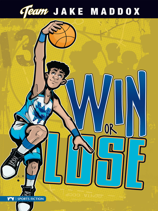 Title details for Win or Lose by Jake Maddox - Available